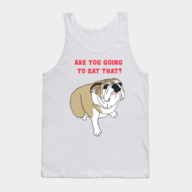 Nina The dog Are you going to eat that? Tank Top by YaiVargas